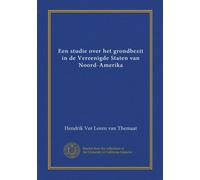 Een studie over het grondbezit in de Vereenigde Staten van Noord-Amerika