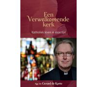 Een verwelkomende kerk: Katholiek leven in deze tijd
