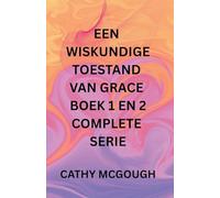 Een Wiskundige Toestand Van Grace Boek 1 En 2 Complete Serie Dutch Edition: Fragment: Slotfusie
