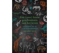 Een (zeer) korte geschiedenis van het leven: 4,6 miljard jaar in 12 korte hoofdstukken