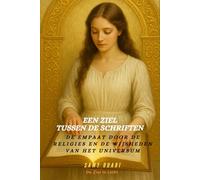 Een Ziel Tussen de Schriften: De empaat door de religies en de wijsheden van het universum (De Ziel in Light)