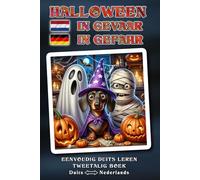 Eenvoudig DUITS leren - HALLOWEEN IN GEFAHR - Een heerlijk gek, liefdevol verteld Halloween-avontuur vol humor, hart en magische verrassingen. Is ... redden? - Tweetalig boek DUITS ↔ NEDERLANDS