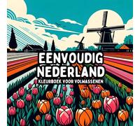 Eenvoudig Nederland Kleurboek voor Volwassenen: Grote en Simpele Nederlandse Ontwerpen