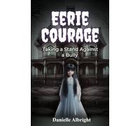 Eerie Courage: Taking a Stand Against a Bully