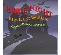 Eerie Night Halloween Coloring Book: Spooky Fun for Kids Ages 8 to Adults | 30 Traditional Scary Pages | Pumpkins, Zombies, Witches, Spooks