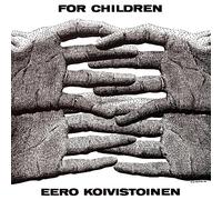 Eero Koivistoinen – For Children – Membran