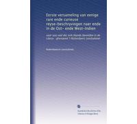 Eerste versameling van eenige rare ende curieuse reyse-beschryvingen naer ende in de Ost- ende West-Indien: voor soo veel die sich thands bevinden in de Librye : ghenaemt 't Rotterdams Leeskabinet