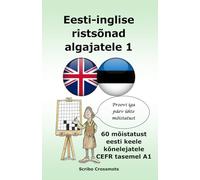 Eesti-inglise ristsõnad algajatele 1: 60 mõistatust eesti keele kõnelejatele CEFR tasemel A1 (the cefr english for estonian speakers)