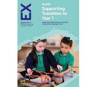 EExRec Supporting Transition to Year 1: Gathering a Holistic Picture of the Child to Inform their Journey to Year 1