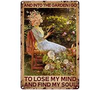 Eeypy Letreros de metal retro para Man Cave and Into The Garden I Go to Lose My Mind and Find My Soul - Cartel de metal vintage chic para decoración del hogar, cocina, cafetería, garaje, baño, 16 x 12