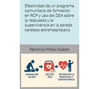 Efectividad de un programa comunitario de formación en RCP y uso del DEA sobre la respuesta y la supervivencia en la parada cardíaca extrahospitalaria