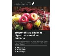 Efecto de las enzimas digestivas en el ser humano: Las enzimas digestivas son un grupo de enzimas Lipasa lingual y gástrica, Amilasa salival, Lisozima, Glándulas serosas, Pepsina,
