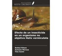 Efecto de un insecticida en un organismo no objetivo Helix vermiculata