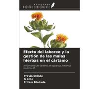 Efecto del laboreo y la gestión de las malas hierbas en el cártamo: Rendimiento del cártamo de regadío (Carthamus tinctorius L)