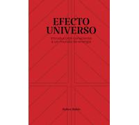 Efecto Universo: Introducción consciente a un mundo de energía