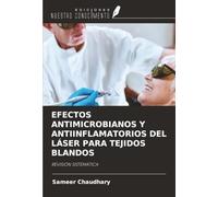 EFECTOS ANTIMICROBIANOS Y ANTIINFLAMATORIOS DEL LÁSER PARA TEJIDOS BLANDOS: REVISIÓN SISTEMÁTICA