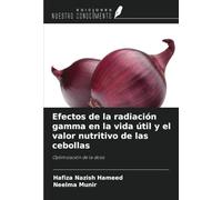 Efectos de la radiación gamma en la vida útil y el valor nutritivo de las cebollas: Optimización de la dosis