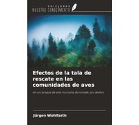 Efectos de la tala de rescate en las comunidades de aves: en un bosque de alta montaña dominado por abetos