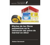 Efectos de las fibras poliméricas en la utilización del polvo de mármol en Alker