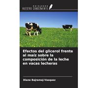 Efectos del glicerol frente al maíz sobre la composición de la leche en vacas lecheras