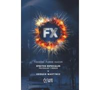Efectos especiales: Películas y series - Todo se puede hacer