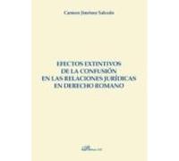 Efectos Extintivos De La Confusión En Las Relaciones Jurídicas En Derecho Romano