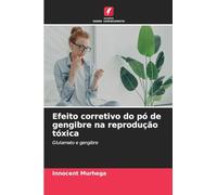 Efeito corretivo do pó de gengibre na reprodução tóxica