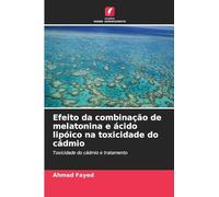 Efeito da combinação de melatonina e ácido lipóico na toxicidade do cádmio