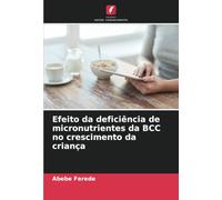 Efeito da deficiência de micronutrientes da BCC no crescimento da criança