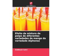 Efeito da mistura de polpa de diferentes variedades de manga da variedade Alphonso