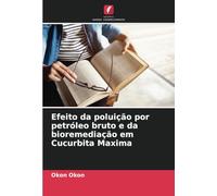 Efeito da poluição por petróleo bruto e da bioremediação em Cucurbita Maxima