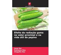 Efeito da radiação gama no valor proximal e na vida útil do pepino