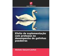 Efeito da suplementação com protease no desempenho de galinhas poedeiras