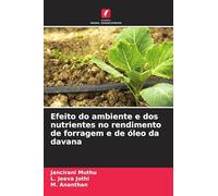 Efeito do ambiente e dos nutrientes no rendimento de forragem e de óleo da davana