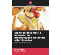 Efeito do desperdício alimentar na produtividade em hotéis seleccionados: Cidade de Kabarnet, Quénia