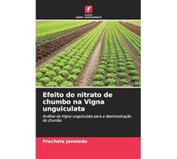 Efeito do nitrato de chumbo na Vigna unguiculata: Análise da Vigna unguiculata para a desintoxicação do chumbo