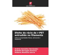 Efeito do rácio de r-PET extrudido no filamento: sobre as propriedades físicas, estruturais e mecânicas