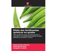 Efeito dos fertilizantes químicos no quiabo: Efeito de diferentes doses de fertilizantes NPK no crescimento e no rendimento de sementes do quiabo Abelmoschus esculentus L. Moench