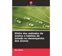 Efeito dos métodos de ensino e hábitos de estudo no desempenho dos alunos