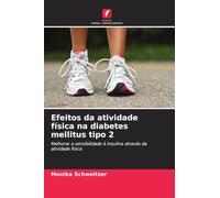 Efeitos da atividade física na diabetes mellitus tipo 2: Melhorar a sensibilidade à insulina através da atividade física