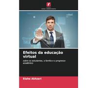 Efeitos da educação virtual: sobre os estudantes, a família e o progresso académico