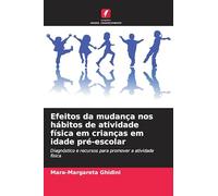 Efeitos da mudança nos hábitos de atividade física em crianças em idade pré-escolar: Diagnóstico e recursos para promover a atividade física