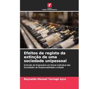 Efeitos de registo da extinção de uma sociedade unipessoal: Extinção do Empresário em Nome Individual das Sociedades de Responsabilidade Limitada