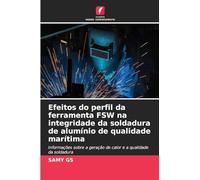 Efeitos do perfil da ferramenta FSW na integridade da soldadura de alumínio de qualidade marítima: Informações sobre a geração de calor e a qualidade da soldadura