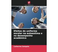 Efeitos do uniforme escolar na autoestima e no desempenho académico