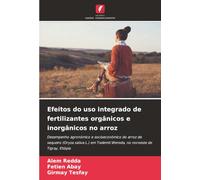 Efeitos do uso integrado de fertilizantes orgânicos e inorgânicos no arroz: Desempenho agronómico e socioeconómico do arroz de sequeiro (Oryza sativa ... Wereda, no noroeste de Tigray, Etiópia