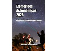 Efemérides Astronómicas 2026: Guía de observación para no astrónomos