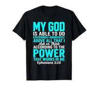 Efesios 3:20 Mi Dios es Capaz Abundantemente Poder Escritura Camiseta