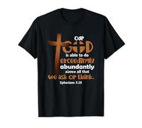 Efesios 3 20 Nuestro Dios es Capaz de Hacer excesivamente abundantemente Camiseta