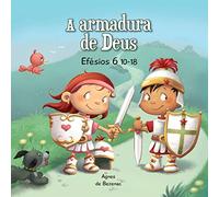 Efésios 6:10-18: A armadura de Deus: 8 (A Bíblia para Crianças)